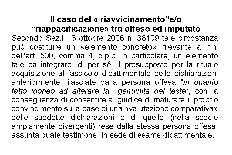 Il caso del « riavvicinamento”e/o “riappacificazione» tra offeso ed imputato Secondo Sez. III 3