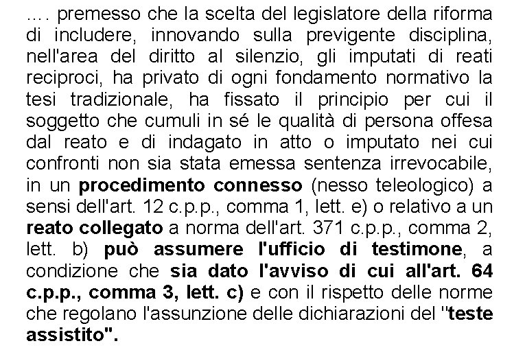 …. premesso che la scelta del legislatore della riforma di includere, innovando sulla previgente