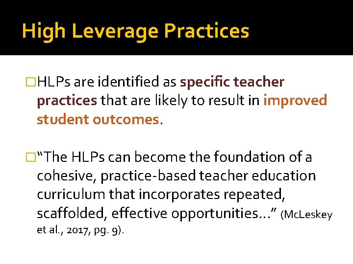 High Leverage Practices �HLPs are identified as specific teacher practices that are likely to