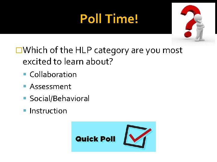 Poll Time! �Which of the HLP category are you most excited to learn about?