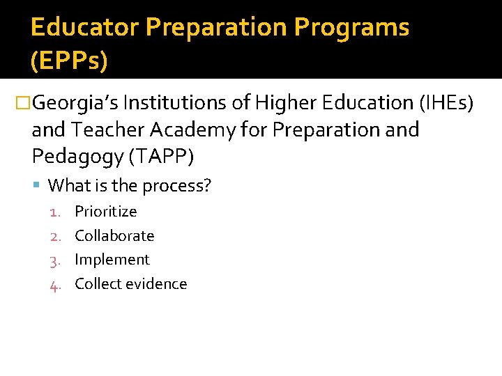 Educator Preparation Programs (EPPs) �Georgia’s Institutions of Higher Education (IHEs) and Teacher Academy for