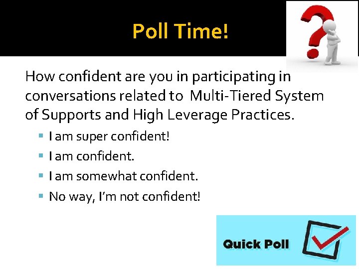 Poll Time! How confident are you in participating in conversations related to Multi-Tiered System