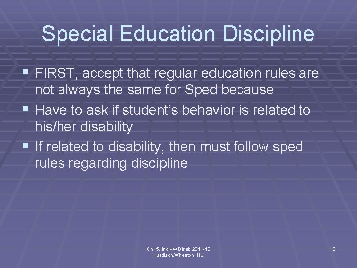 Special Education Discipline § FIRST, accept that regular education rules are not always the