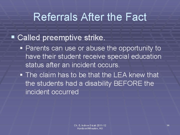 Referrals After the Fact § Called preemptive strike. § Parents can use or abuse
