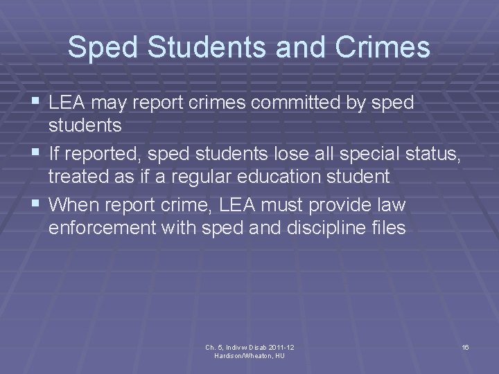 Sped Students and Crimes § LEA may report crimes committed by sped students §