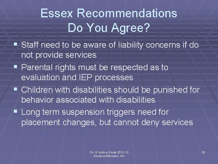 Essex Recommendations Do You Agree? § Staff need to be aware of liability concerns