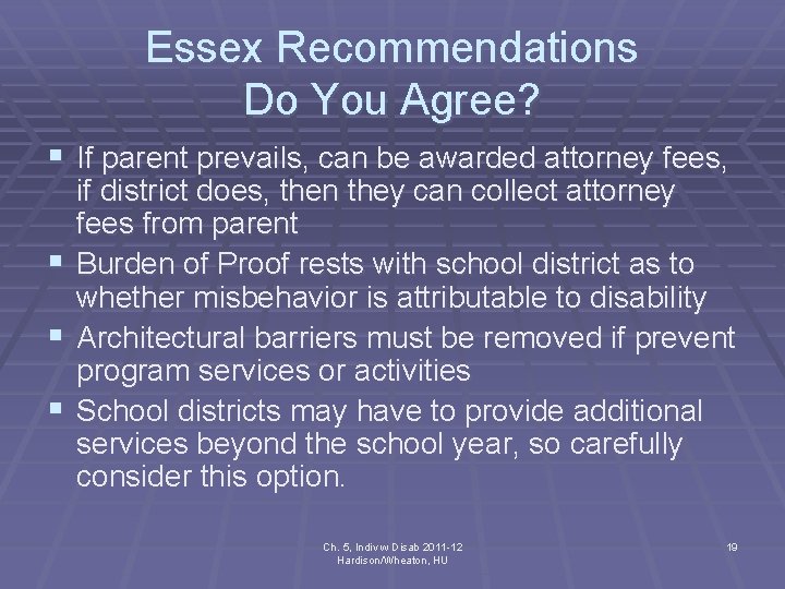 Essex Recommendations Do You Agree? § If parent prevails, can be awarded attorney fees,