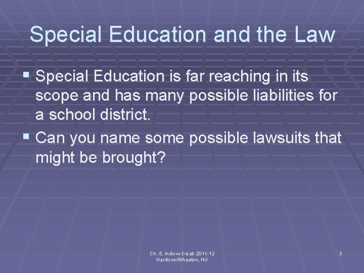 Special Education and the Law § Special Education is far reaching in its scope