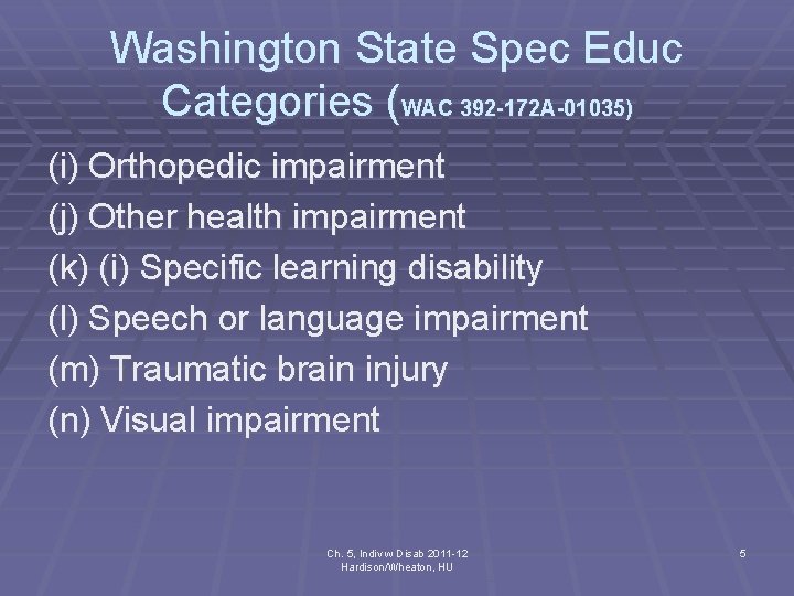 Washington State Spec Educ Categories (WAC 392 -172 A-01035) (i) Orthopedic impairment (j) Other