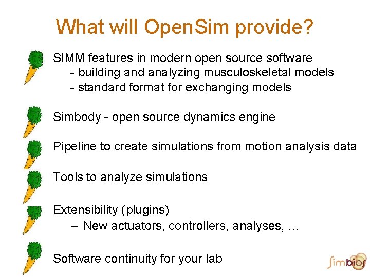 What will Open. Sim provide? SIMM features in modern open source software - building
