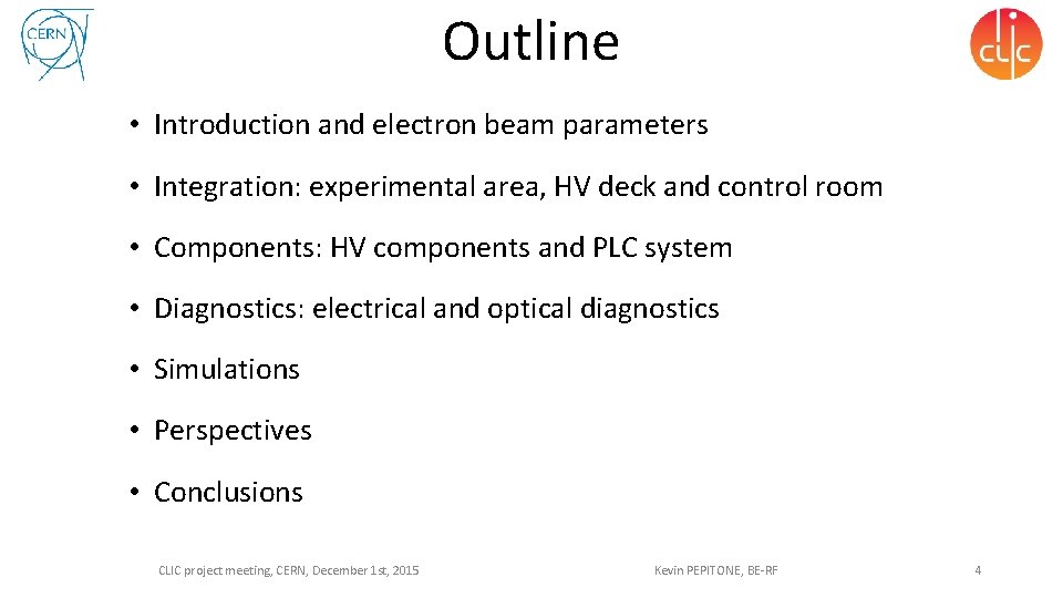 Outline • Introduction and electron beam parameters • Integration: experimental area, HV deck and