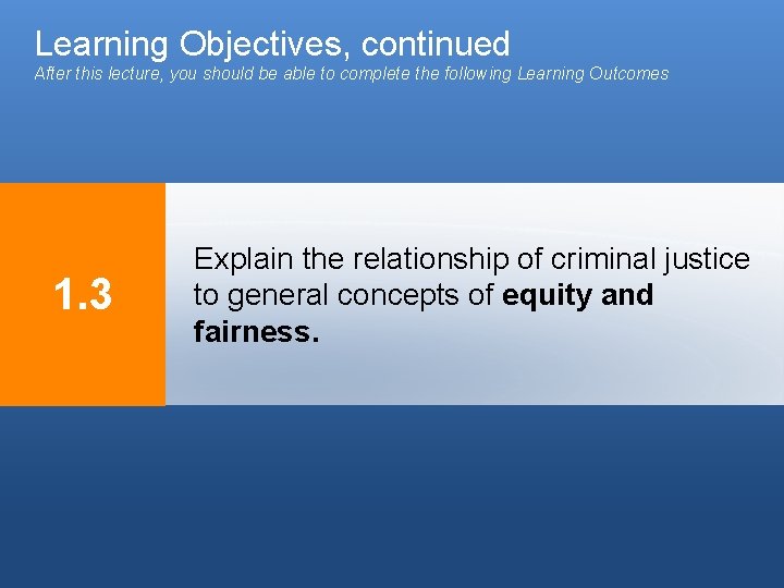 Learning Objectives, continued After this lecture, you should be able to complete the following Learning Objectives, continued After this lecture, you should be able to complete the following