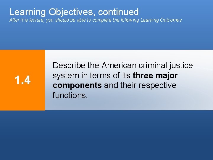 Learning Objectives, continued After this lecture, you should be able to complete the following Learning Objectives, continued After this lecture, you should be able to complete the following