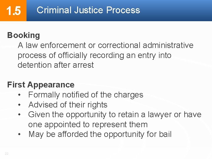 1. 5 Criminal Justice Process Booking A law enforcement or correctional administrative process of 1. 5 Criminal Justice Process Booking A law enforcement or correctional administrative process of