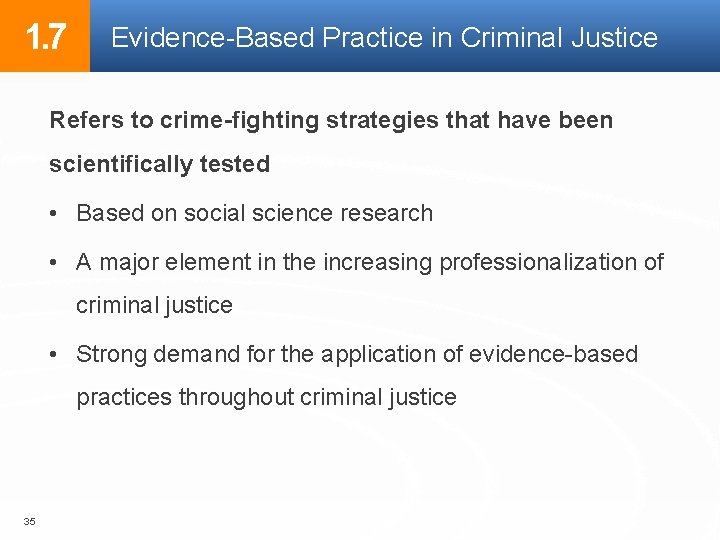 1. 7 Evidence-Based Practice in Criminal Justice Refers to crime-fighting strategies that have been 1. 7 Evidence-Based Practice in Criminal Justice Refers to crime-fighting strategies that have been