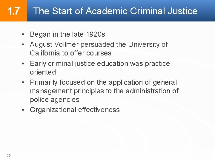 1. 7 The Start of Academic Criminal Justice • Began in the late 1920 1. 7 The Start of Academic Criminal Justice • Began in the late 1920