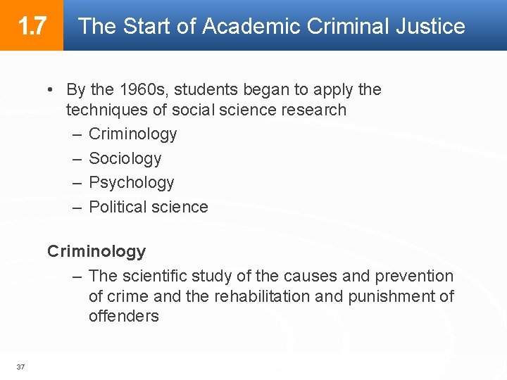1. 7 The Start of Academic Criminal Justice • By the 1960 s, students 1. 7 The Start of Academic Criminal Justice • By the 1960 s, students