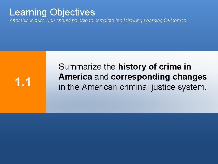 Learning Objectives After this lecture, you should be able to complete the following Learning Learning Objectives After this lecture, you should be able to complete the following Learning
