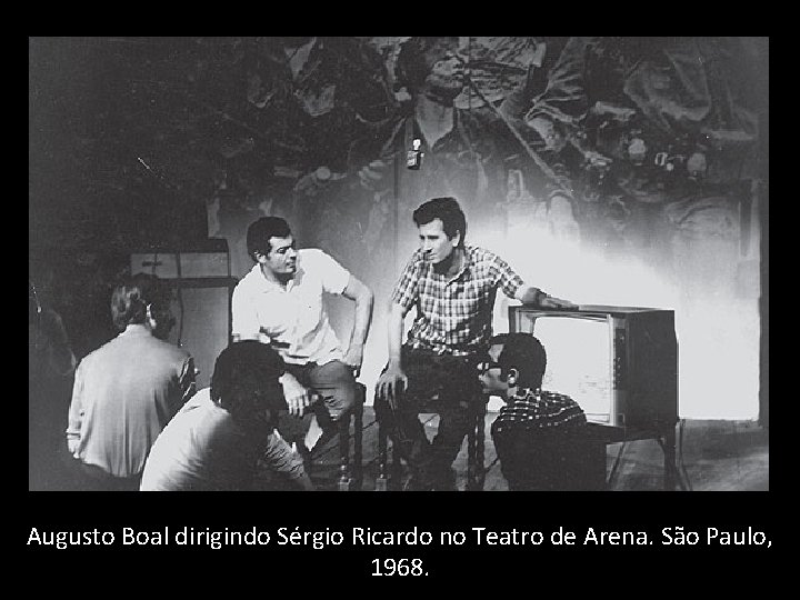 Augusto Boal dirigindo Sérgio Ricardo no Teatro de Arena. São Paulo, 1968. 