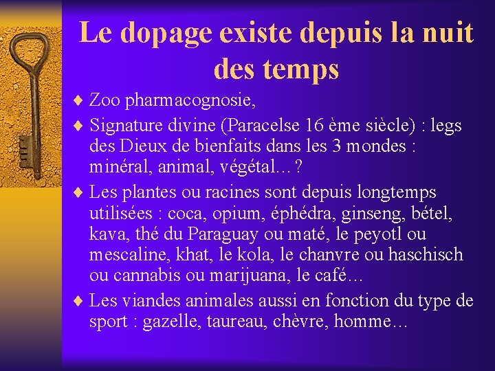 Le dopage existe depuis la nuit des temps ¨ Zoo pharmacognosie, ¨ Signature divine