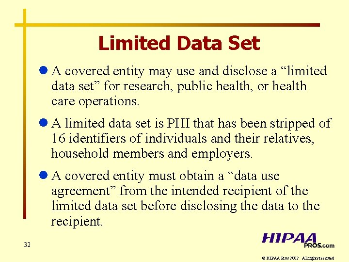 Limited Data Set l A covered entity may use and disclose a “limited data