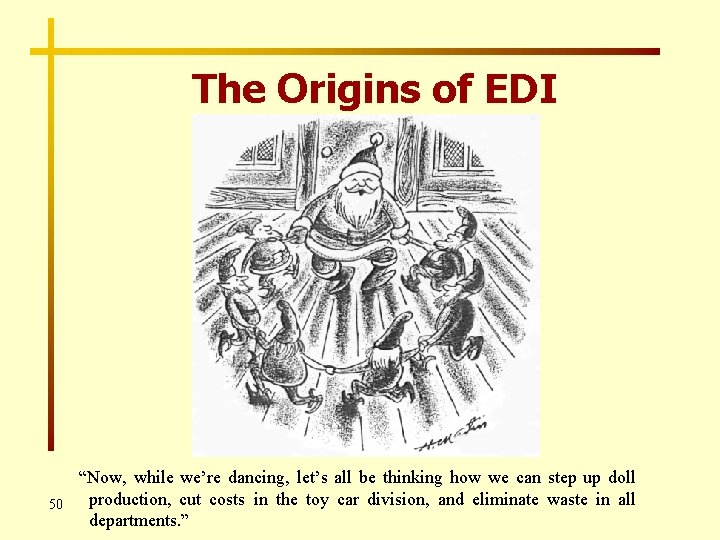 The Origins of EDI 50 “Now, while we’re dancing, let’s all be thinking how