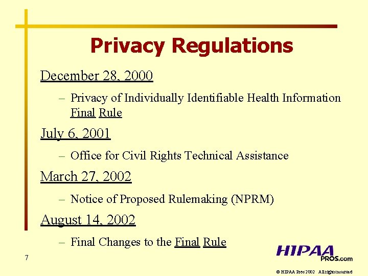 Privacy Regulations December 28, 2000 – Privacy of Individually Identifiable Health Information Final Rule