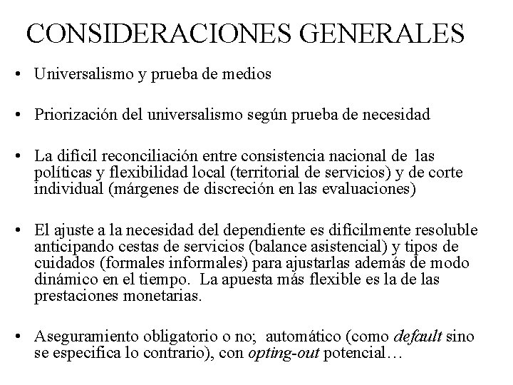 CONSIDERACIONES GENERALES • Universalismo y prueba de medios • Priorización del universalismo según prueba