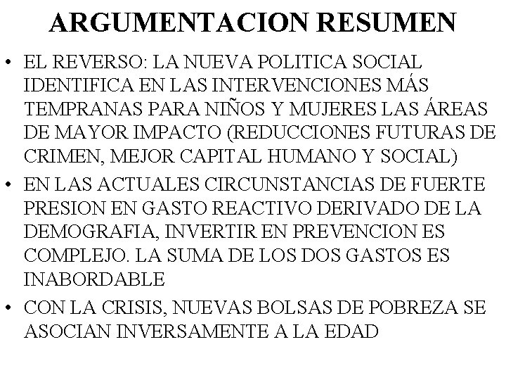 ARGUMENTACION RESUMEN • EL REVERSO: LA NUEVA POLITICA SOCIAL IDENTIFICA EN LAS INTERVENCIONES MÁS
