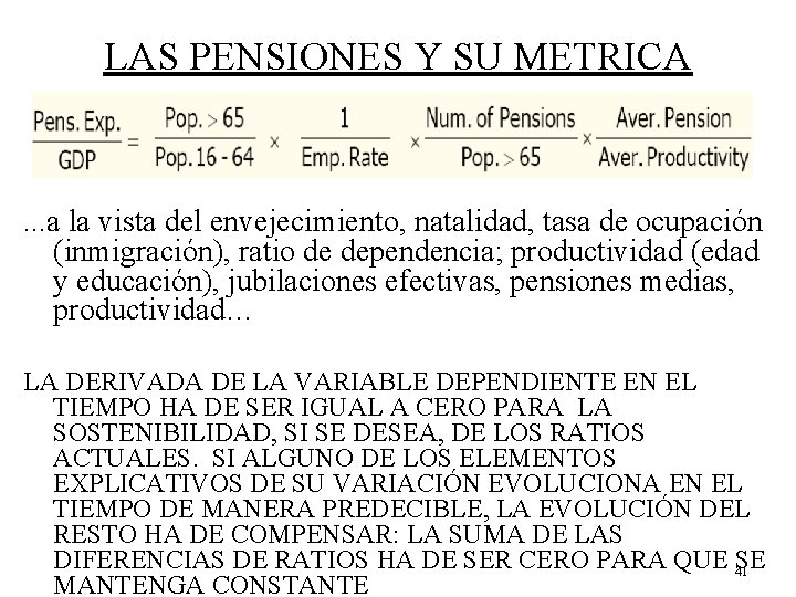 LAS PENSIONES Y SU METRICA LES PENSIONS: Impacte sobre l’equilibri del sistema . .