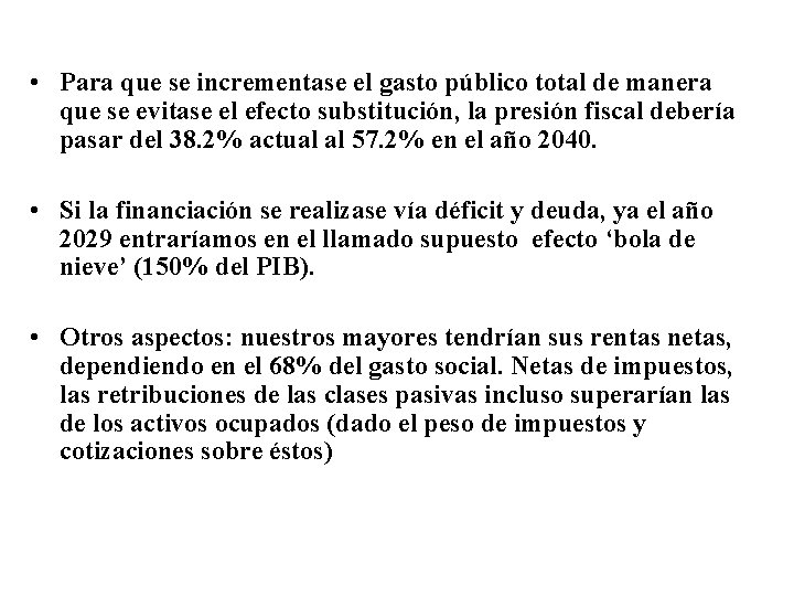  • Para que se incrementase el gasto público total de manera que se