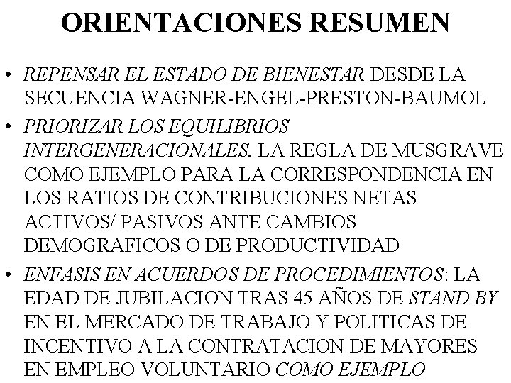 ORIENTACIONES RESUMEN • REPENSAR EL ESTADO DE BIENESTAR DESDE LA SECUENCIA WAGNER-ENGEL-PRESTON-BAUMOL • PRIORIZAR