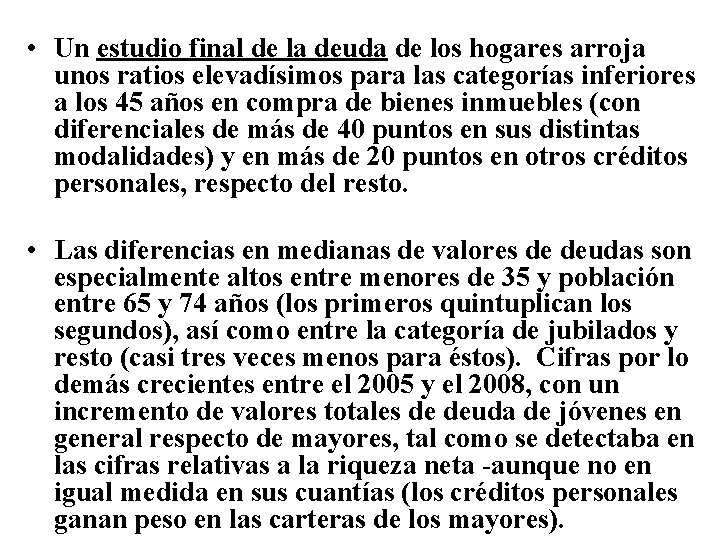  • Un estudio final de la deuda de los hogares arroja unos ratios