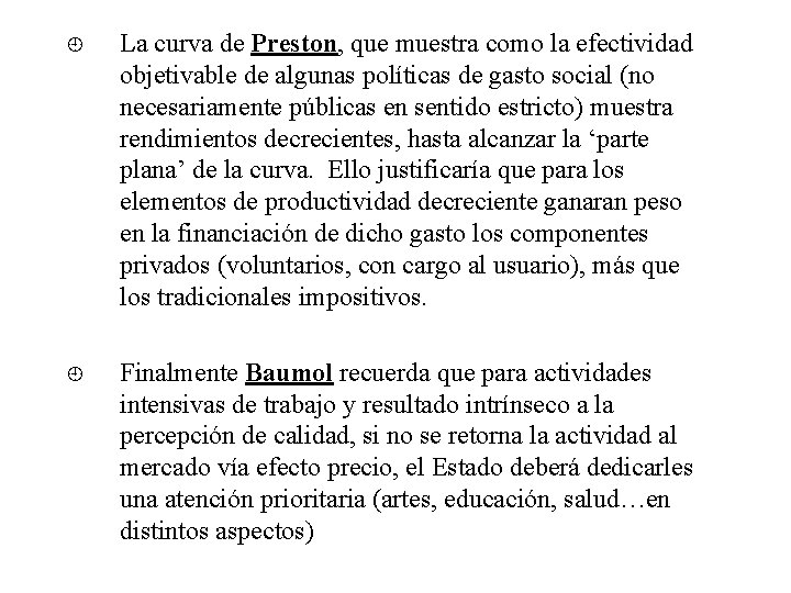 ¿ La curva de Preston, que muestra como la efectividad objetivable de algunas políticas