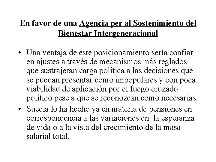 En favor de una Agencia per al Sostenimiento del Bienestar Intergeneracional • Una ventaja