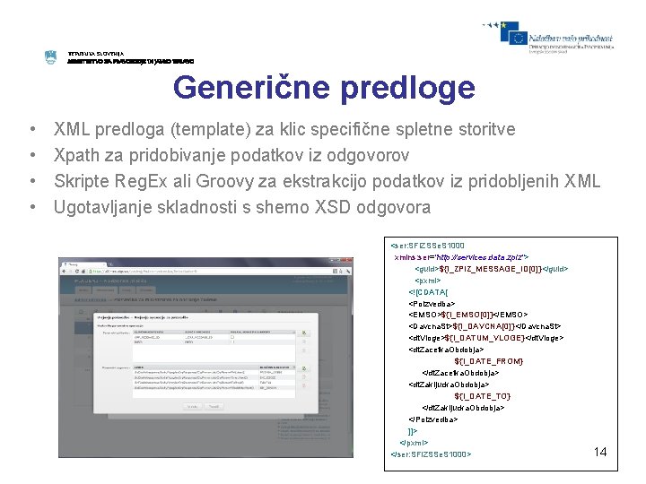 REPUBLIKA SLOVENIJA MINISTRSTVO ZA PRAVOSODJE IN JAVNO UPRAVO Generične predloge • • XML predloga