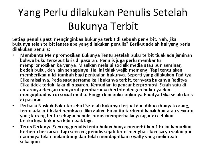 Yang Perlu dilakukan Penulis Setelah Bukunya Terbit Setiap penulis pasti menginginkan bukunya terbit di