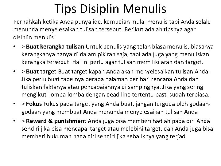 Tips Disiplin Menulis Pernahkah ketika Anda punya ide, kemudian mulai menulis tapi Anda selalu