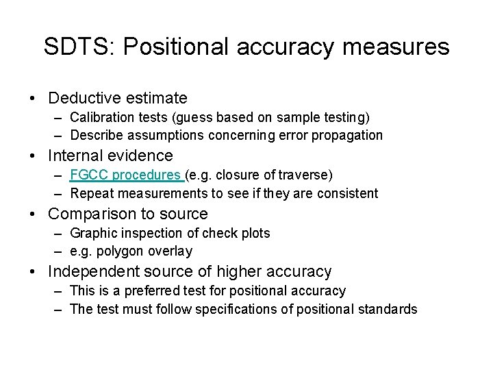 SDTS: Positional accuracy measures • Deductive estimate – Calibration tests (guess based on sample