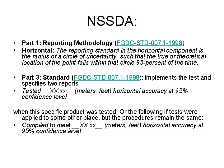 NSSDA: • Part 1: Reporting Methodology (FGDC-STD-007. 1 -1998) • Horizontal: The reporting standard