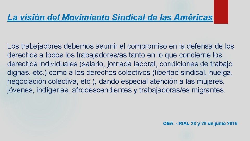 La visión del Movimiento Sindical de las Américas Los trabajadores debemos asumir el compromiso