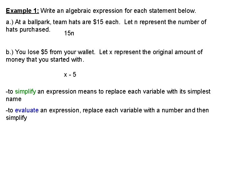 Example 1: Write an algebraic expression for each statement below. a. ) At a