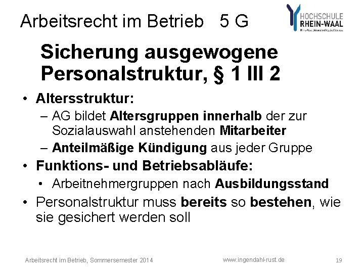 Arbeitsrecht im Betrieb 5 G Sicherung ausgewogene Personalstruktur, § 1 III 2 • Altersstruktur: