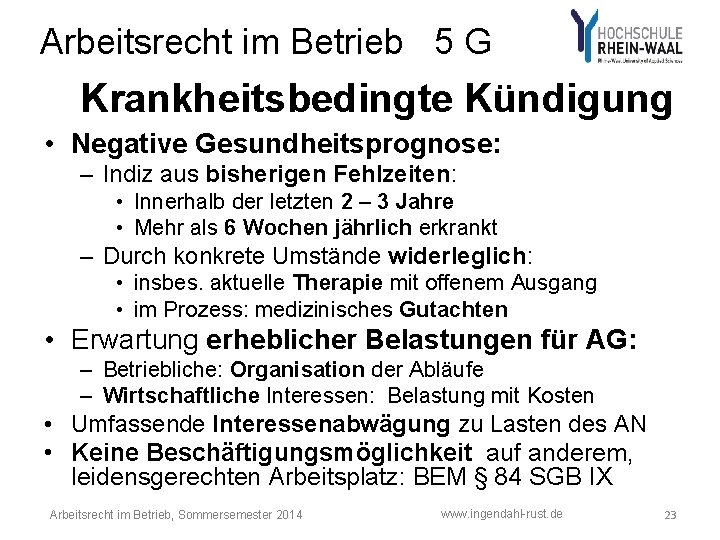 Arbeitsrecht im Betrieb 5 G Krankheitsbedingte Kündigung • Negative Gesundheitsprognose: – Indiz aus bisherigen