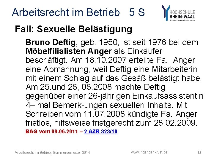 Arbeitsrecht im Betrieb 5 S Fall: Sexuelle Belästigung Bruno Deftig, geb. 1950, ist seit