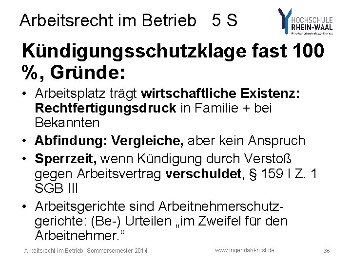 Arbeitsrecht im Betrieb 5 S Kündigungsschutzklage fast 100 %, Gründe: • Arbeitsplatz trägt wirtschaftliche