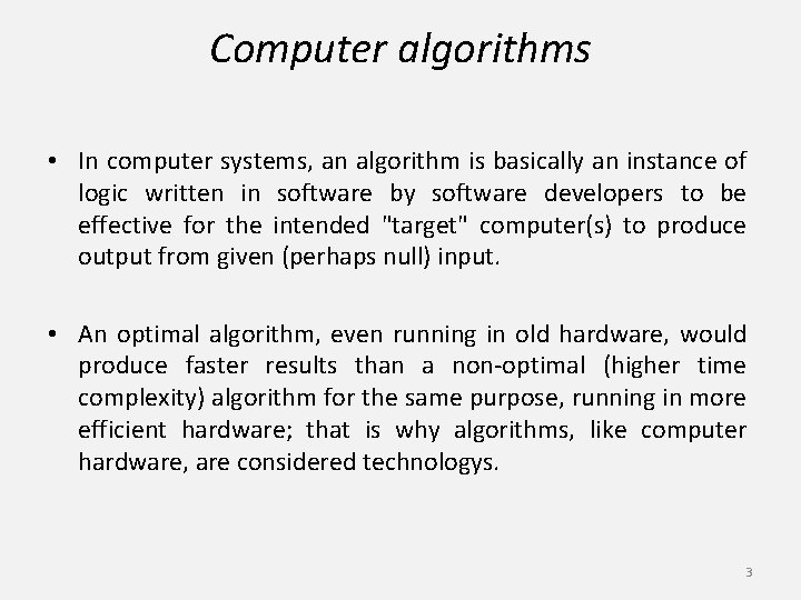 Computer algorithms • In computer systems, an algorithm is basically an instance of logic