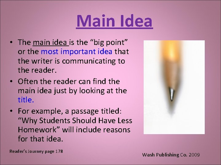 Main Idea • The main idea is the “big point” or the most important