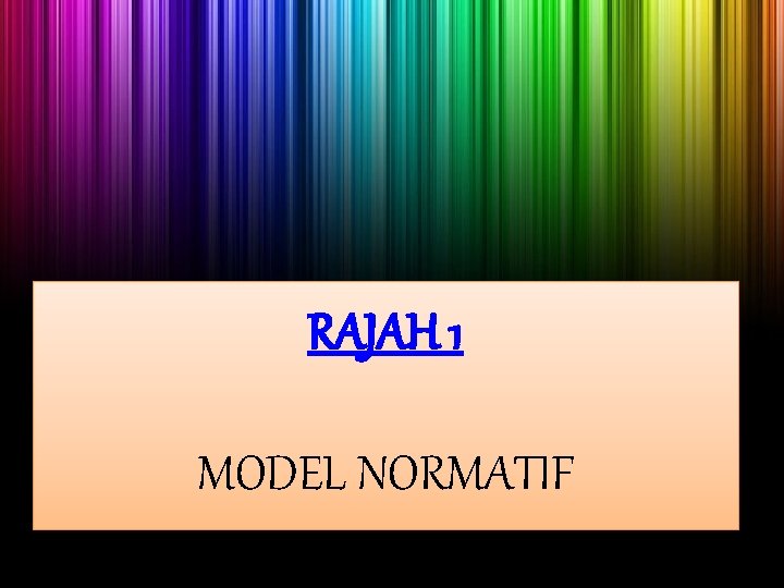 RAJAH 1 MODEL NORMATIF 