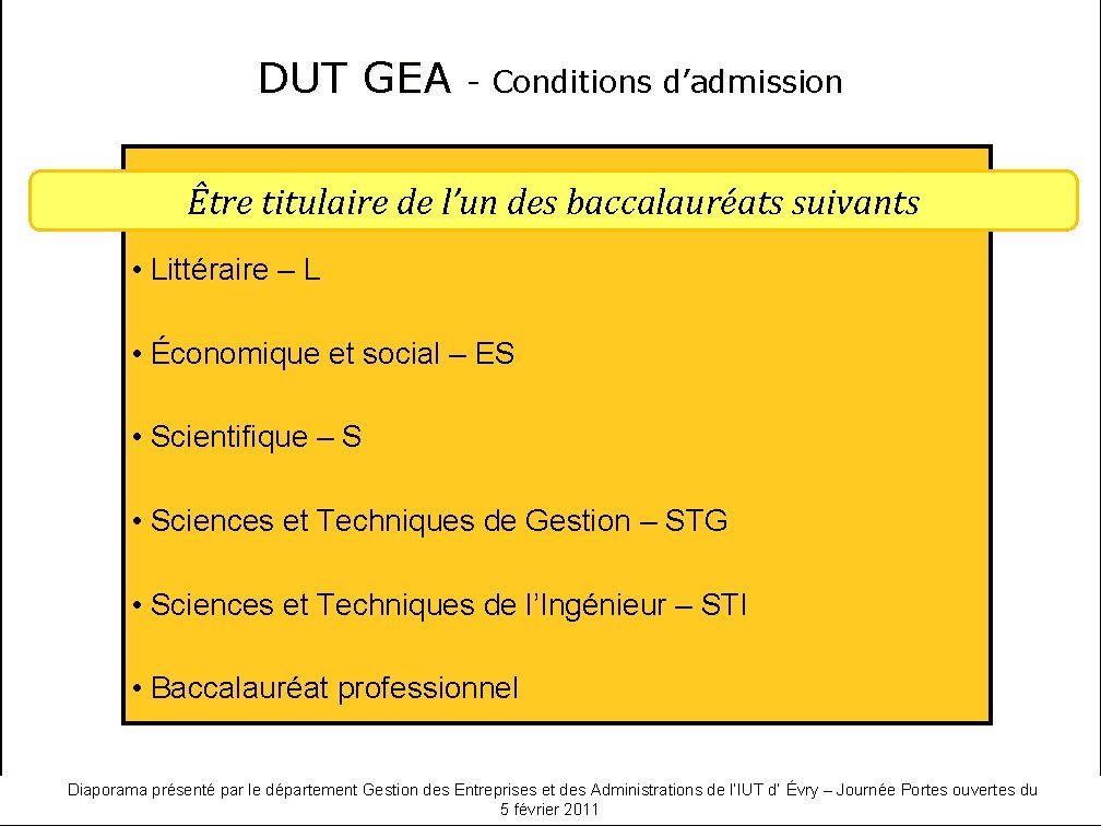 DUT GEA - Conditions d’admission Être titulaire de l’un des baccalauréats suivants • Littéraire